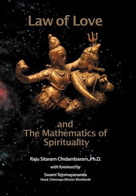 Law of Love & the Mathematics of Spirituality by Chidambaram Ph. D., Raju Sitaram