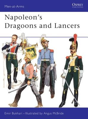 Napoleon's Dragoons and Lancers by Bukhari, Emir