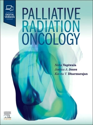 Palliative Radiation Oncology by Vapiwala, Neha