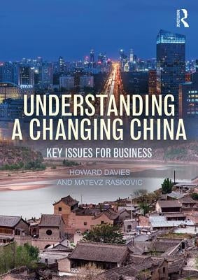 Understanding a Changing China: Key Issues for Business by Davies, Howard
