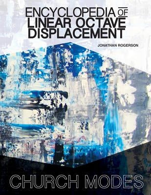 Encyclopedia of Linear Octave Displacement: Church Modes by Rogerson, Jonathan