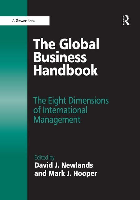 The Global Business Handbook: The Eight Dimensions of International Management by Hooper, Mark J.