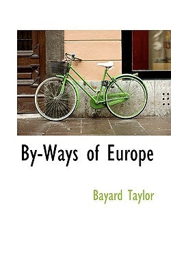 By-Ways of Europe by Taylor, Bayard