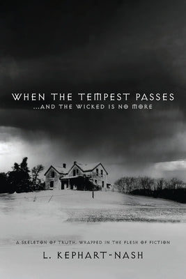 When the Tempest Passes: ...and the Wicked is No More by Kephart-Nash, L.