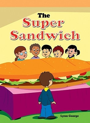 The Super Sandwich by George, Lynn