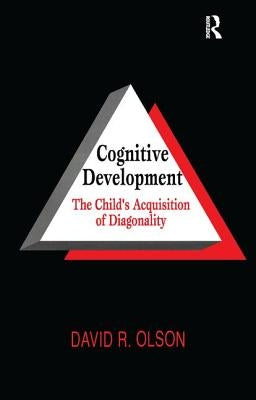 Cognitive Development: The Child's Acquisition of Diagonality by Olson, David R.