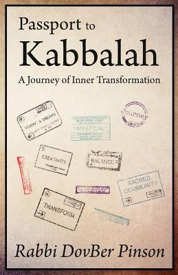 Passport to Kabbalah: A Journey of Inner Transformation by Pinson, Rabbi Dovber