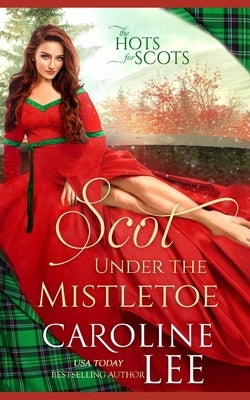 Scot Under the Mistletoe by Lee, Caroline