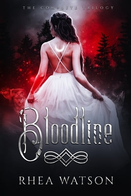 Bloodline Trilogy: The Complete Edition by Watson, Rhea