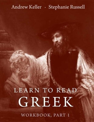 Learn to Read Greek Workbook, Part 1 by Keller, Andrew