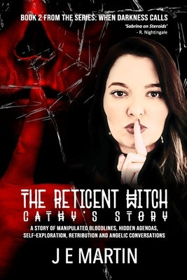 The Reticent Witch: Cathy's Story by Martin, J. E.