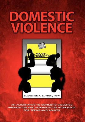 Domestic Violence by Sutton, Clarence a. Msw
