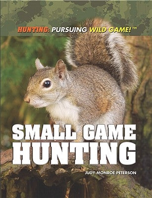 Small Game Hunting by Peterson, Judy Monroe