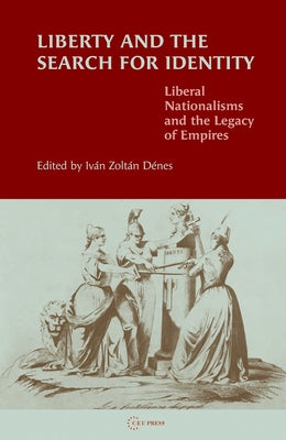 Liberty and the Search for Identity by Denes, Ivan Zoltan