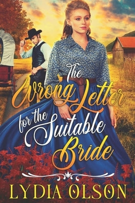 The Wrong Letter for the Suitable Bride: A Western Historical Romance Book by Olson, Lydia