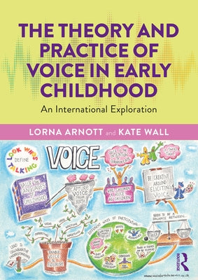 The Theory and Practice of Voice in Early Childhood: An International Exploration by Arnott, Lorna