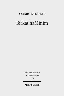 Birkat Haminim: Jews and Christians in Conflict in the Ancient World by Teppler, Yaakov Yanki