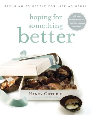 Hoping for Something Better: Refusing to Settle for Life as Usual by Guthrie, Nancy