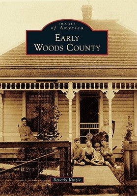Early Woods County by Kinzie, Beverly