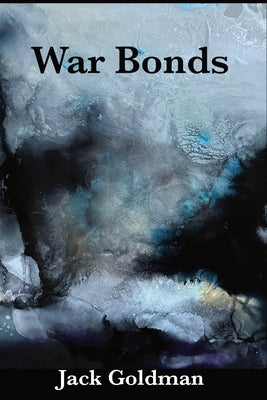 War Bonds by Goldman, Jack