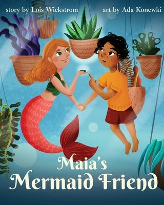 Maia's Mermaid Friend (paperback) by Wickstrom, Lois