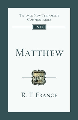 Matthew: An Introduction and Commentary by France, R. T.