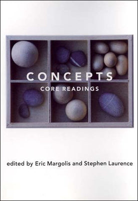 Concepts: Core Readings by Margolis, Eric