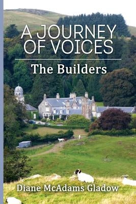 A Journey of Voices: The Builders by Gladow, Diane McAdams