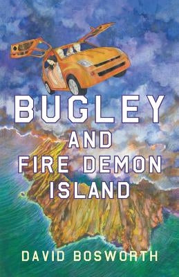 Bugley and the Fire Demon Island by Bosworth, David