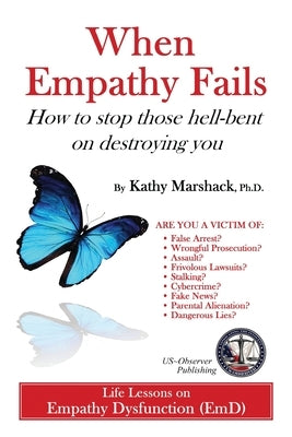 When Empathy Fails: How to stop those hell-bent on destroying you ("ASPERGER SYNDROME" & Relationships: (Five books to help you reclaim, refresh, and by Marshack, Kathy
