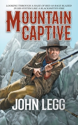 Mountain Captive by Legg, John
