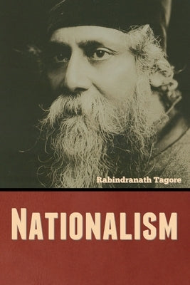 Nationalism by Tagore, Rabindranath