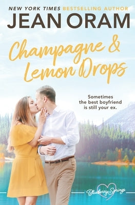 Champagne and Lemon Drops: A Blueberry Springs Sweet Romance by Oram, Jean