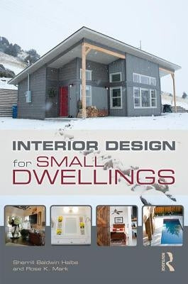 Interior Design for Small Dwellings by Baldwin Halbe, Sherrill