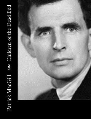 Children of the Dead End by Macgill, Patrick