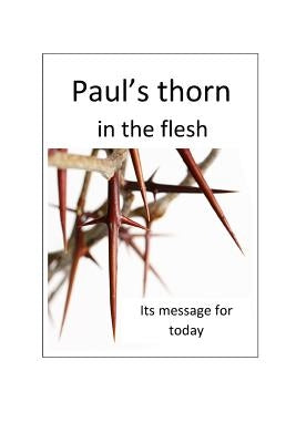 Paul's thorn - its message for today by Michell, Peter