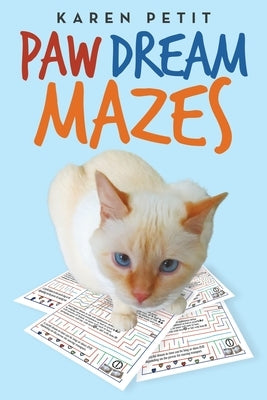 Paw Dream Mazes by Petit, Karen