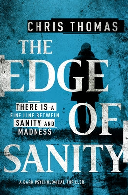 The Edge of Sanity: A Dark Psychological Thriller by Thomas, Chris