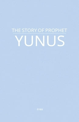 The Story of Prophet Yunus by Maa