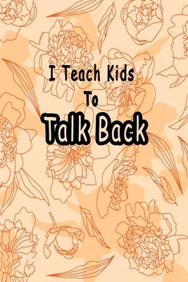 I Teach Kids To Talk Back: Speech Language Pathologist, gift for speech-language pathologist, Speech Therapy Assistants by Pathologist, Bouchama
