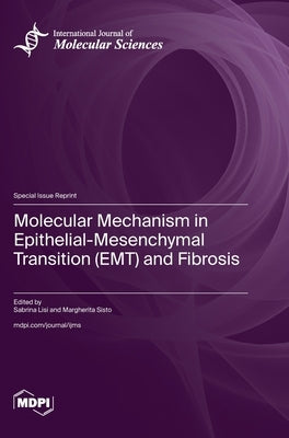 Molecular Mechanism in Epithelial-Mesenchymal Transition (EMT) and Fibrosis by Lisi, Sabrina