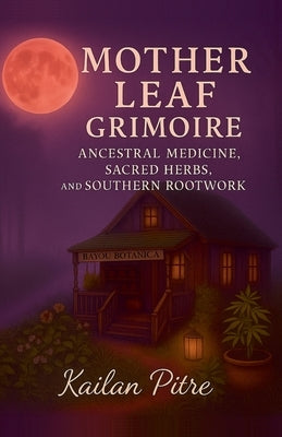 Mother Leaf Grimoire by Pitre, Kailan
