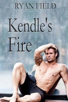 Kendle's Fire by Field, Ryan