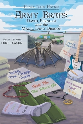 Army Brats: David, Pernilla and the Magic Dino Dragon by Haynes, Henry Louis