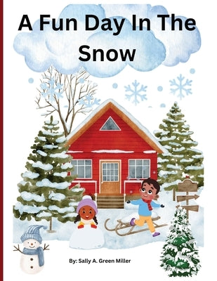 A Fun Day In The Snow by Miller, Sally A.