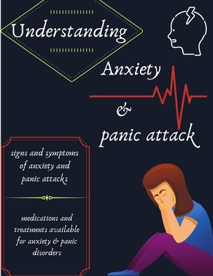 Understanding Anxiety & Panic Issue: ( signs and symptoms of anxiety and panic attacks - medications and treatments available for anxiety & panic diso by Mazrou, Elsayed