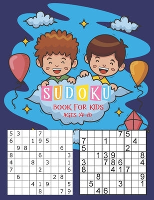 Sudoku Book for Kids Ages 4-8: The Super Sudoku Book For Smart Kids Ages 4-8, A First Sudoku Book, Children's Activity Books,196 Easy Sudoku Puzzles by Publishing, Ak Dreams