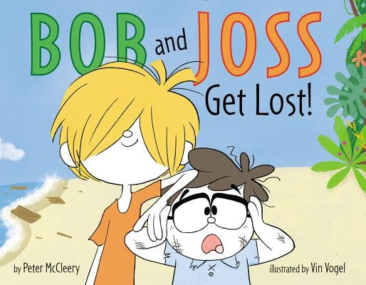 Bob and Joss Get Lost! by McCleery, Peter