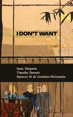 I Don't Want by de Gauthier, Spencer