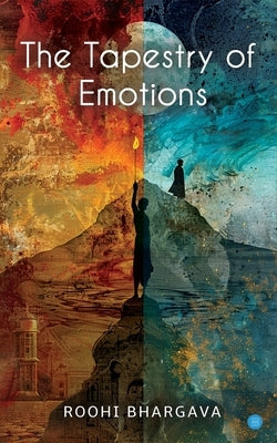 The Tapestry of Emotions by Bhargava, Roohi
